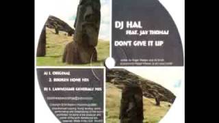 DJ Hal Feat. Jay Thomas - don't give up(broken home mix)