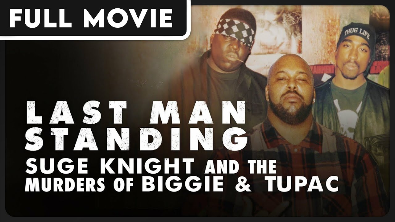Last Man Standing: Suge Knight and the Murders of Biggie and Tupac - FULL DOCUMENTARY