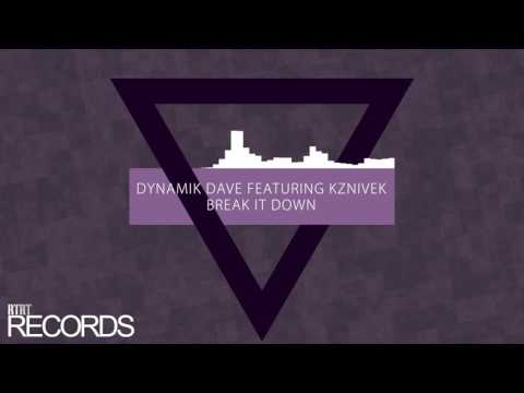 DYNAMIK DAVE FEAT. KZNIVEK - BREAK IT DOWN [RADIO EDIT]