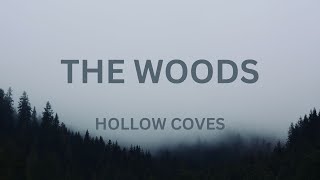 Hollow Coves - The Woods (Lyrics)