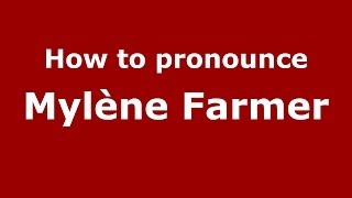 How to pronounce Mylène Farmer