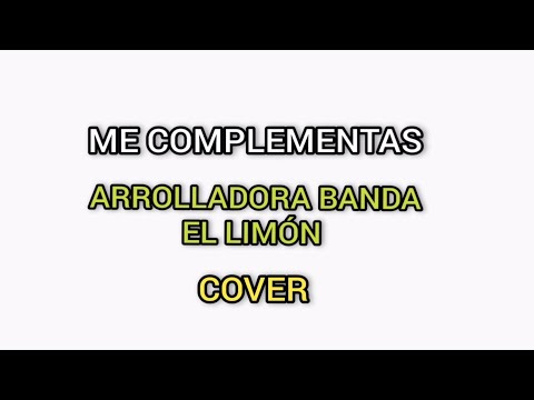Me Complementas - Banda el Limón