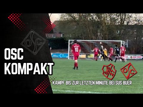 Kampf bis zur letzten Minute bei SuS Buer - OSC Kompakt #13