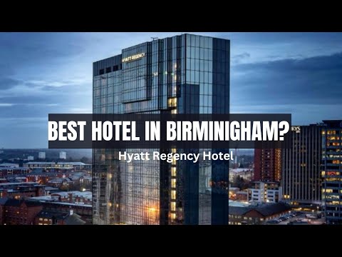 Hyatt Regency Hotel Birmingham|Luxury Hotel|Best hotels in the UK