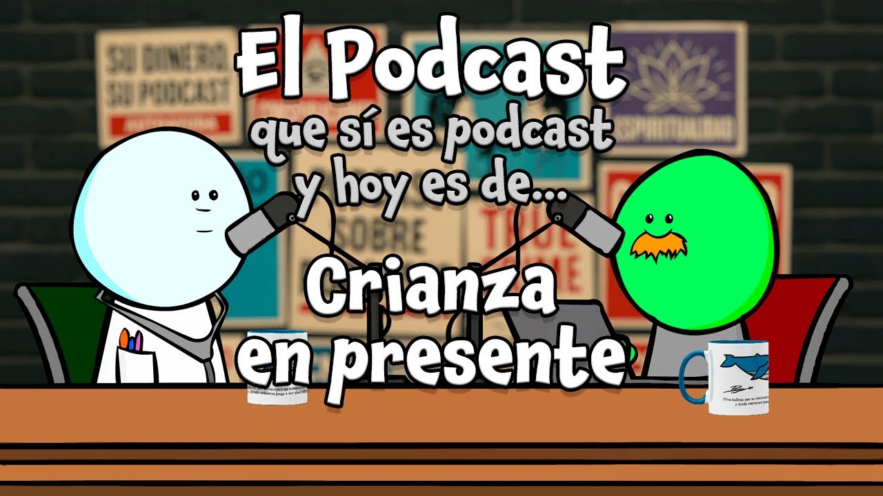 El Podcast (QSEP): Crianza en Presente