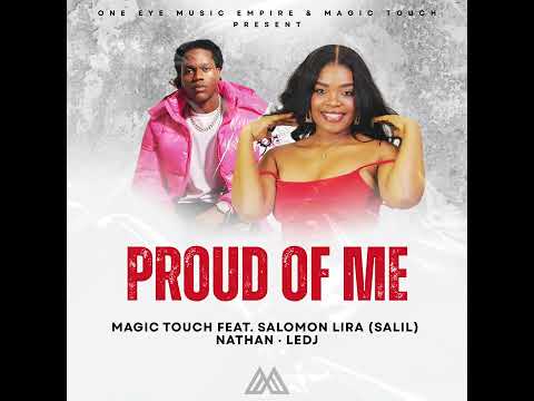 Proud of Me - Magic Touch Feat Salil, Nathan , Ledj (Official Audio)