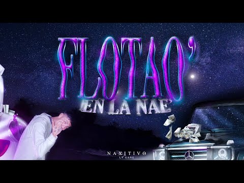 Naxitivo - Flotao en la nae’ (Video Lyrics) | LVGANG
