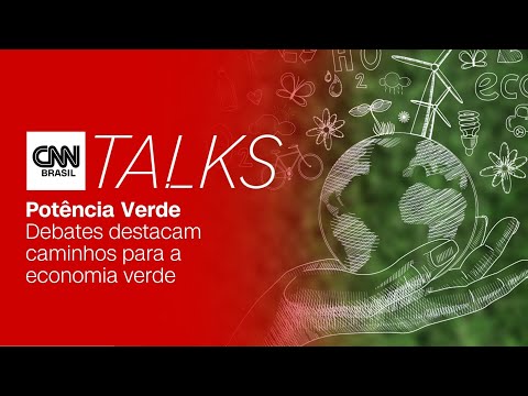 CNN Talks: Debates destacam caminhos para a economia verde | CNN MONEY