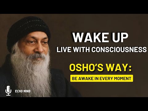Osho on Living Consciously | How to Practice True Awareness in Daily Life