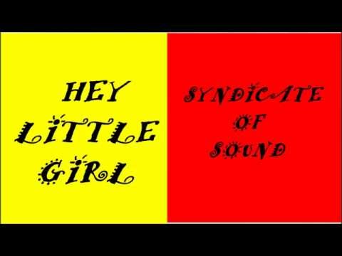 Hey Little Girl  Syndicate of Sound  with lyric