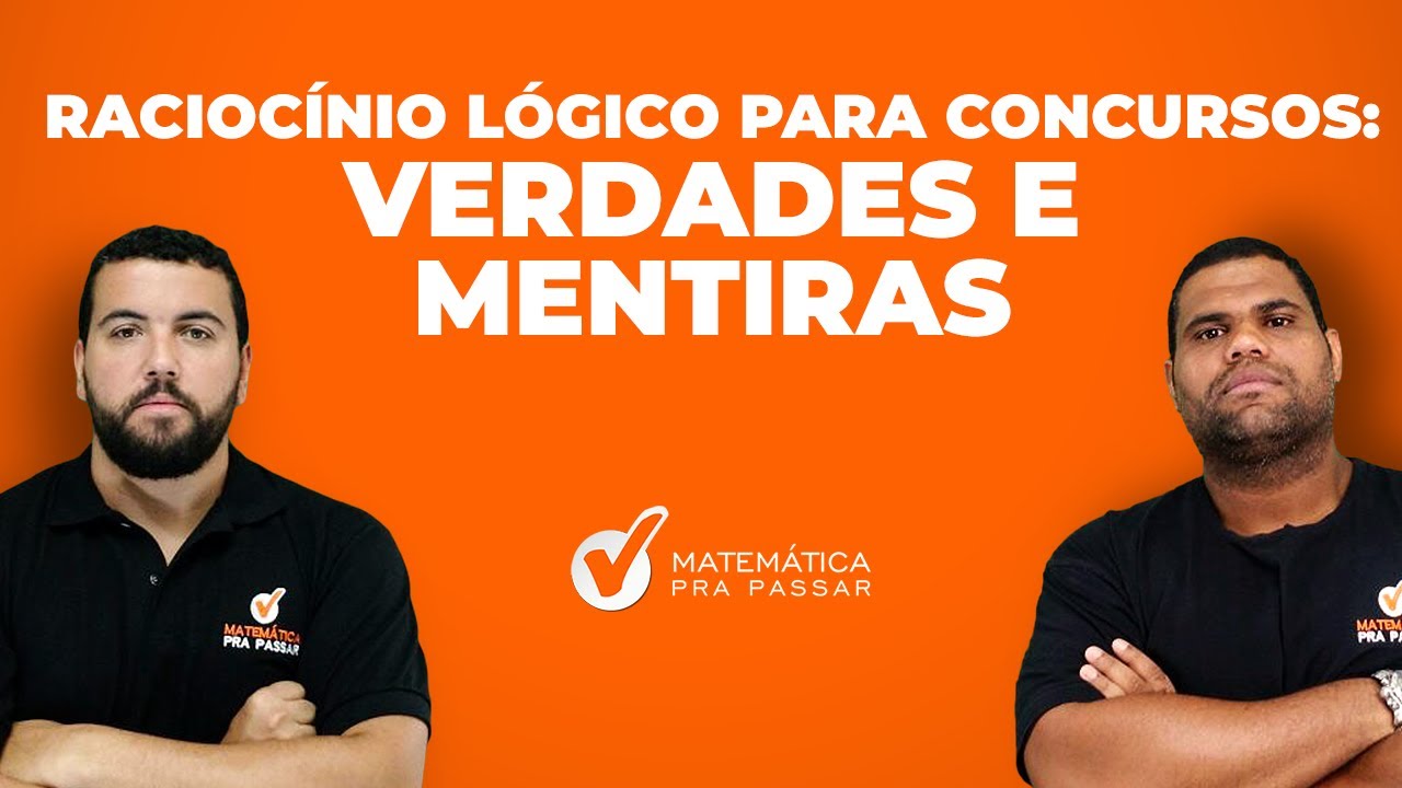 Raciocínio Lógico para Concursos: Verdades e Mentiras em Exercícios.