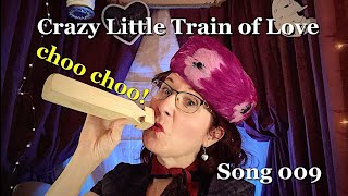 Crazy Little Train of Love | Song 009 - Beth Portman Sings