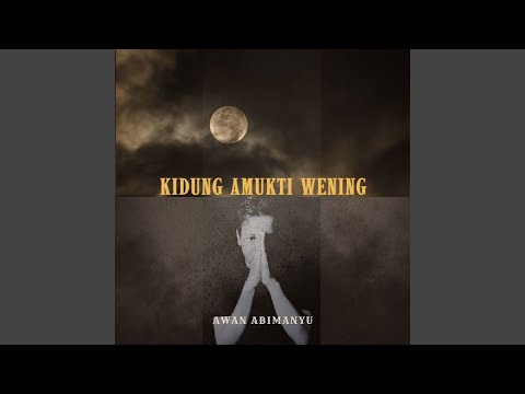 KIDUNG AMUKTI WENING (Kidung Jawa Snk)