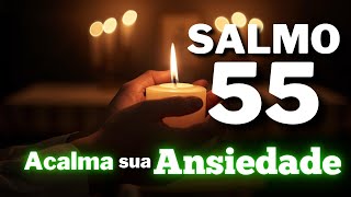 🙏 SALMO 55 – Oração Poderosa para Vencer a Ansiedade e Receber a Paz de Deus