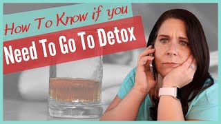 When is Medical Detox for Alcohol Necessary?