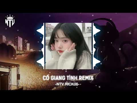 Cố Giang Tình Remix " Trót Yêu Nhau Từ Thời Mộng Mơ. Tựa Vần Thơ Ghi Vào Trang Vở" | NTV Rick06