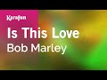 Is This Love - Bob Marley | Karaoke Version | KaraFun