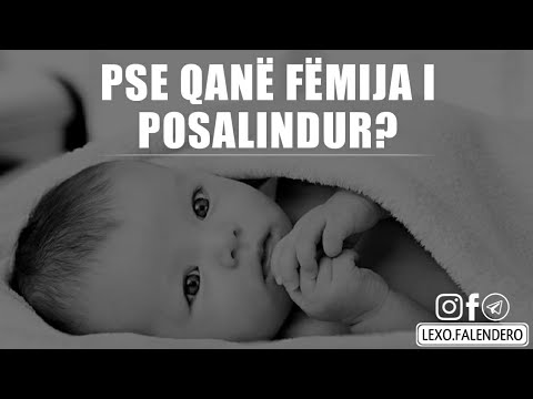 Pse qanë fëmija i posalindur? - Hoxhë  Sadullah Bajrami
