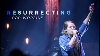 Resurrecting - CBC Worship