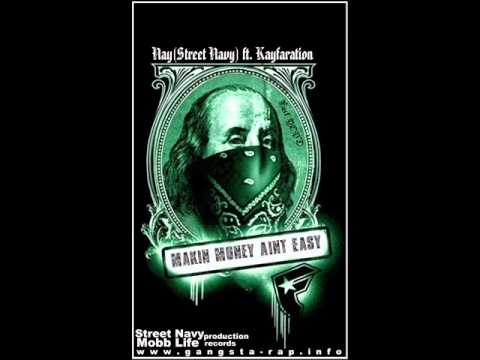 Nay ( Street Navy ) feat. Kayfaration - Makin Money Aint Easy