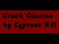 Cypress Hill - Crack Cocaine