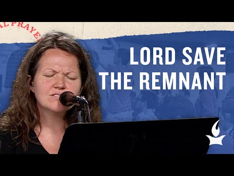 Lord Save the Remnant (Spontaneous) -- The Prayer Room Live Moment