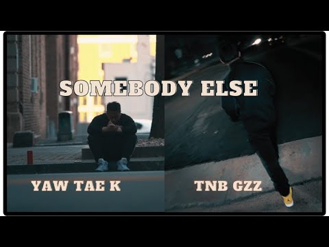 YAW Tae K- Somebody Else ft. Tnb Gzz