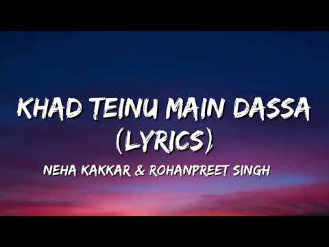Khad Teinu Main Dassa Lyrics - Neha Kakkar & Rohanpreet Singh | New Punjabi Songs