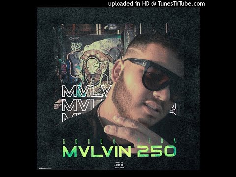GORDO PERA - MVLVIN 250 [MIX & MASTER RAFAFDXZ]