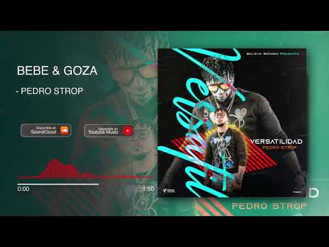 Pedro Strop  - BEBE & GOZA (Audio Oficial) #VERSATILIDAD
