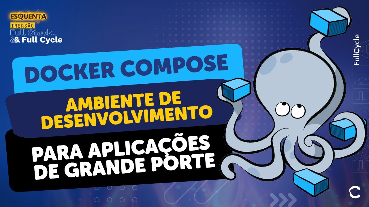 Docker Compose: Ambiente de desenvolvimento para aplicações de grande porte