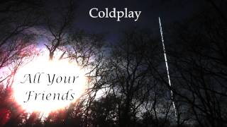 Coldplay - All Your Friends (Lyrics)