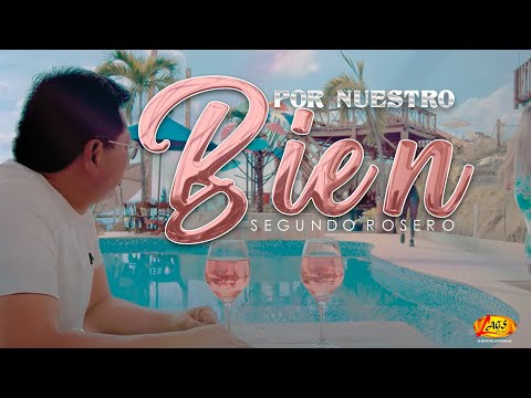 Segundo Rosero - Por Nuestro Bien (Vídeo Oficial)
