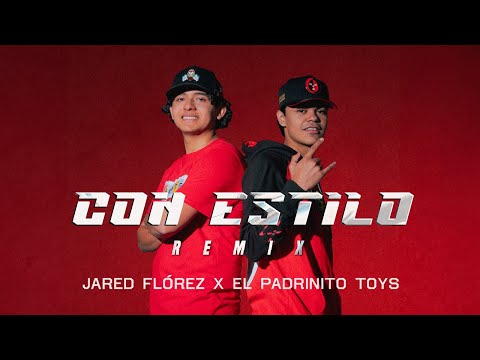 Con Estilo (Remix) - Jared Flórez, El Padrinito Toys (Video Oficial)