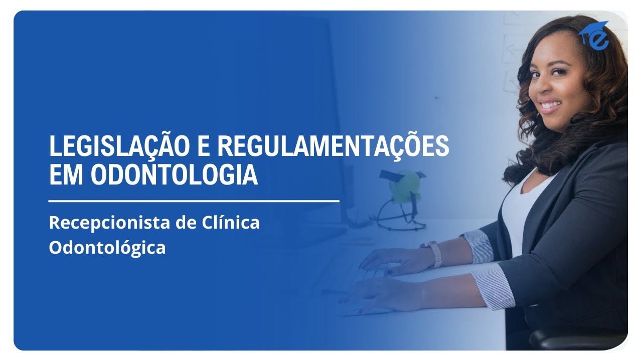 LEGISLAÇÃO E REGULAMENTAÇÕES EM ODONTOLOGIA | 2