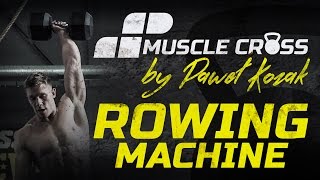 MUSCLE CROSS by Paweł Kozak - ROWING MACHINE – ERGOMETR WIOŚLARSKI - INDOOR ROWER : fit