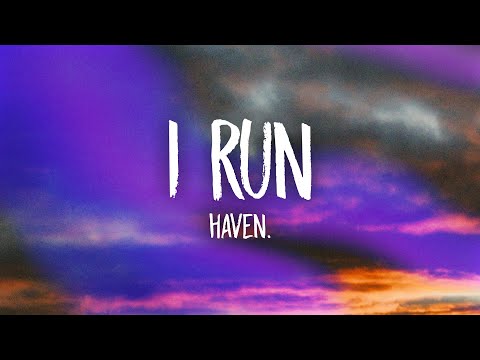 HAVEN. - I RUN (Lyrics)