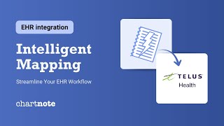 Chartnote + Telus Health: Integration with Intelligent Mapping