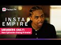 Insta Empire Unlock Exclusive Member Only Episodes Pocket FM
