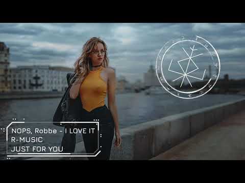 NOPS & Robbe - I LOVE IT | Just for You