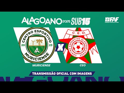 MURICIENSE x CEO | ALAGOANO SUB-15 2025 - QUARTAS DE FINAL - IDA | AO VIVO