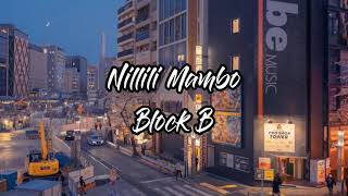 Download lagu Block B 블락 비-닐릴리 맘보 Nillili Mambo Lyrics mp3