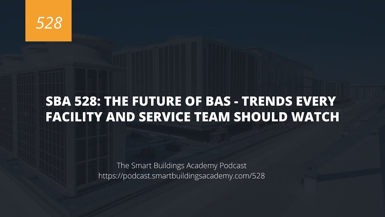 SBA 528: Preparing for the Future of Building Automation Systems