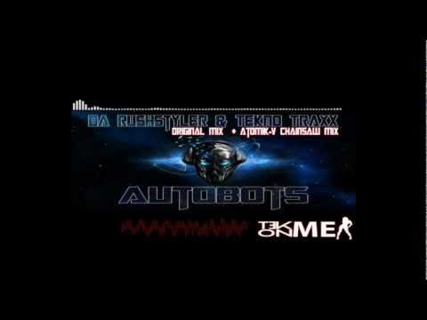 Da Rushstyler Ft. Tekno Traxx - Autobots  [Original + Atomik V Chainsaw Mix]