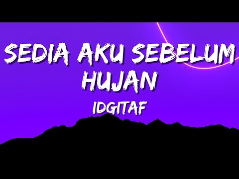 Idgitaf - Sedia Aku Sebelum Hujan (Official Music Video Lirik)