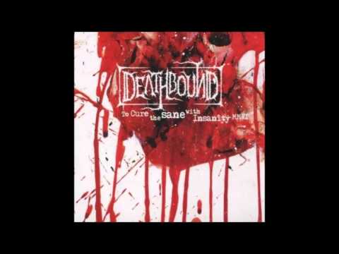 Deathbound - To Cure the Sane with Insanity MMVI (2003/2006) Full Album HQ (Deathgrind)