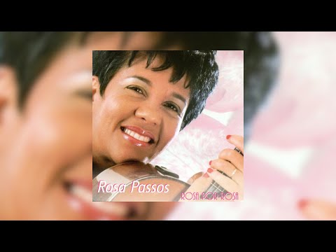 Rosa Passos - Rosa por Rosa [2005] (Álbum Completo)