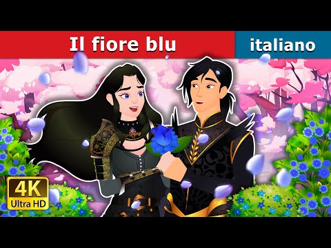 Il fiore blu | The Blue Flower in Italian | @ItalianFairyTales
