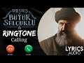 The Great Seljuks Ringtone Nizam Ul Mulk Ringtone Uyanis Buyuk Selcuklu Ringtone LYRICS Audio