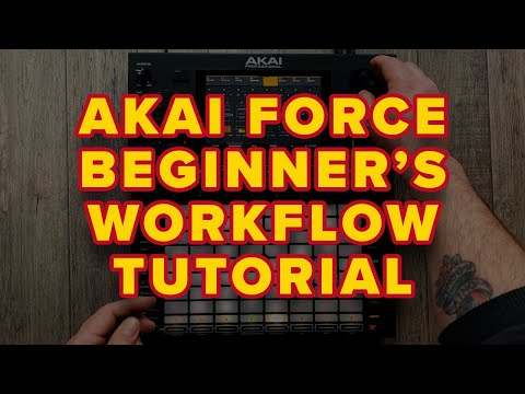 Akai Force: Beginner's Workflow Tutorial Walkthrough